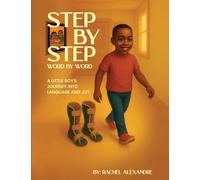 Step by Step, Word by Word: A Little Boy's Journey into Language and Joy