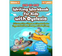 Step-by-Step Writing Workbook for Kids with Dyslexia: A Structured Orton-Gillingham and Decodable Readers Program to Build Phonics, Decoding and Reading Fluency. 6-7 years. Vol 3
