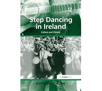 Step Dancing in Ireland: Culture and History