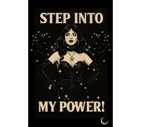 Step Into My Power Journal Lined Notebook for Witches, Manifestation & Shadow Work: Black Cover, Mystical Gifts, Witchy, spiritual gifts
