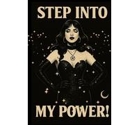 Step Into My Power Journal Lined Notebook for Witches, Manifestation & Shadow Work: Black Cover, Mystical Gifts, Witchy, spiritual gifts