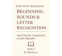 Step into Reading: Beginning Sound and Letter Recognition- Book 0: Short Vowels, Consonants & Early Digraphs