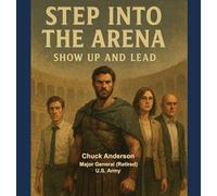 Step into the Arena - Show Up and Lead