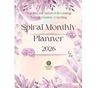 Step into the Spiral of Becoming: Transformation Coaching: Spiral Monthly Planner 2026