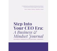 Step Into Your CEO Era: A Business & Mindset Journal for Speech Therapists & Occupational Therapists at Every Stage of Private Practice