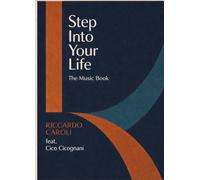 Step Into Your Life - The Music Book: Riccardo Caroli Feat. Cico Cicognani