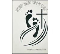 STEP OUT ON FAITH: A Journey of Faith and Inspiration
