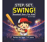Step, Set, Swing! Baseball Story For Kids: A Gentle Tale of Hope, Practice, and Believing in Yourself Perfect for Ages 3-5 Years