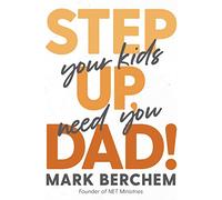 Step Up, Dad: Your Kids Need You