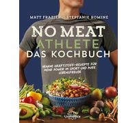 Stepfanie Romin No Meat Athlete - Das Kochbuch: Vegane Krafts (Copertina rigida)