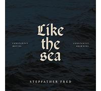 Stepfather Fred - Like the Sea-Constantly Moving,Constantly (Lp)