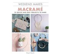 Steph Booth Weekend Makes: Macramé (Tascabile) Weekend Makes