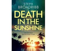 Steph Broadribb Death in the Sunshine (Tascabile) Retired Detectives Club