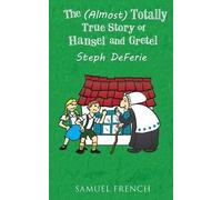 Steph Deferie The (Almost) Totally True Story of Hansel and Gretel (Tascabile)