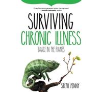 Steph Penny Surviving Chronic Illness (Tascabile) Survival