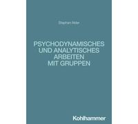 Stephan Alder Psychodynamisches Und Analytisches Arbeiten Mit Gruppe (Tascabile)
