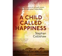 Stephan Collishaw A Child Called Happiness (Tascabile)