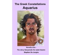 Stephan de Jonghe The Gr onstellations - Aquarius (Tascabile)