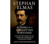 Stephan Elmas: Echoes of a Forgotten Virtuoso