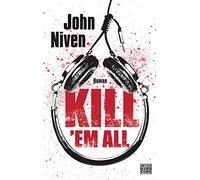 Stephan Glietsch John Niven Kill 'em all: Roman (Tascabile)