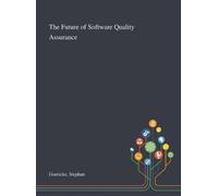 Stephan Goericke The Future of Software Quality Assurance (Copertina rigida)