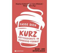 Stephan Goldschmidt Fasse dich kurz - Gottesdienste im Espresso-For (Tascabile)