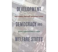 Stephan Haggard Robert R. Kau Development, Democracy, and Welfare St (Tascabile)