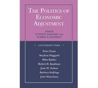 Stephan Haggard The Politics of Economic Adjustment (Tascabile)