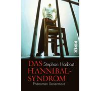Stephan Harbort Das Hannibal-Syndrom: Phänomen Serienmord Wie Seri (Tascabile)