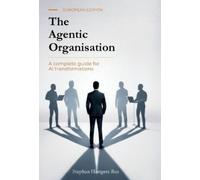 Stephan Hartgers-Rus The Agentic Organisation (Copertina rigida)