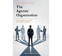 Stephan Hartgers-Rus The Agentic Organisation (Tascabile)