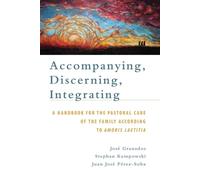 Stephan Kampowski Juan José Pérez-Soba Jo Accompanying, Discerning, (Tascabile)