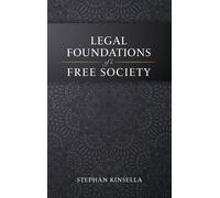 Stephan Kinsella Legal Foundations of a Free Society (Copertina rigida)