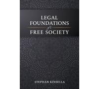 Stephan Kinsella Legal Foundations of a Free Society (Tascabile)