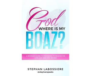 Stephan Labossiere God Where Is My Boaz? (Tascabile)