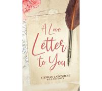 Stephan Labossiere Stephan Speaks C J Anthony A Love Letter to You (Tascabile)