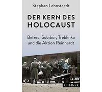 Stephan Lehnsta Der Kern des Holocaust: Belzec, Sobibór, Treblinka u (Tascabile)