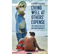 Stephan Lessenich Living Well at Others' Expense (Copertina rigida)