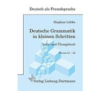 Stephan Lübke Deutsche Grammatik in kleinen Schritten: Lehr- und Übu (Tascabile)