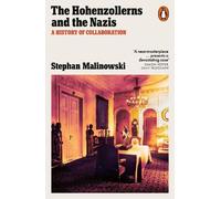 Stephan Malinowski The Hohenzollerns and the Nazis (Tascabile)