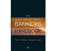 Stephan Meier Heinrich The Ultra High Net Worth Banker's Han (Copertina rigida)