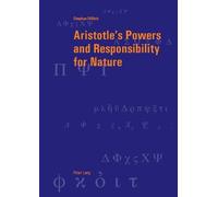 Stephan Millett Aristotle’s Powers and Responsibility for Nature (Tascabile)