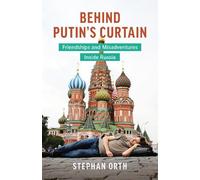 Stephan Orth Behind Putin's Curtain (Tascabile)