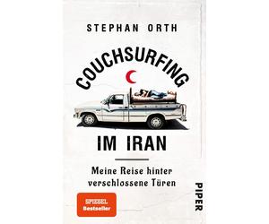 Stephan Orth Couchsurfing im Iran: Meine Reise hinter verschlossene (Tascabile)