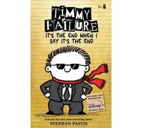 Stephan Pastis Timmy Failure It’s the End When I Say It’s the End (Tascabile)