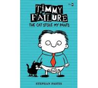 Stephan Pastis Timmy Failure: The Cat Stole My Pants (Copertina rigida)