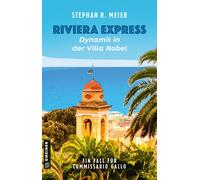 Stephan R. Meie Riviera Express - Dynamit in der Villa Nobel: Entwic (Tascabile)