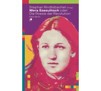 Stephan Rindlis Wera Sassulitsch oder: Die Poesie der Revolution (Bi (Tascabile)