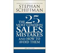 Stephan Schiffm The 25 Most Common Sales Mistakes and How to Avoid T (Tascabile)
