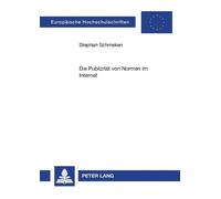 Stephan Schmeken Die Publizitaet von Normen im Internet (Tascabile)